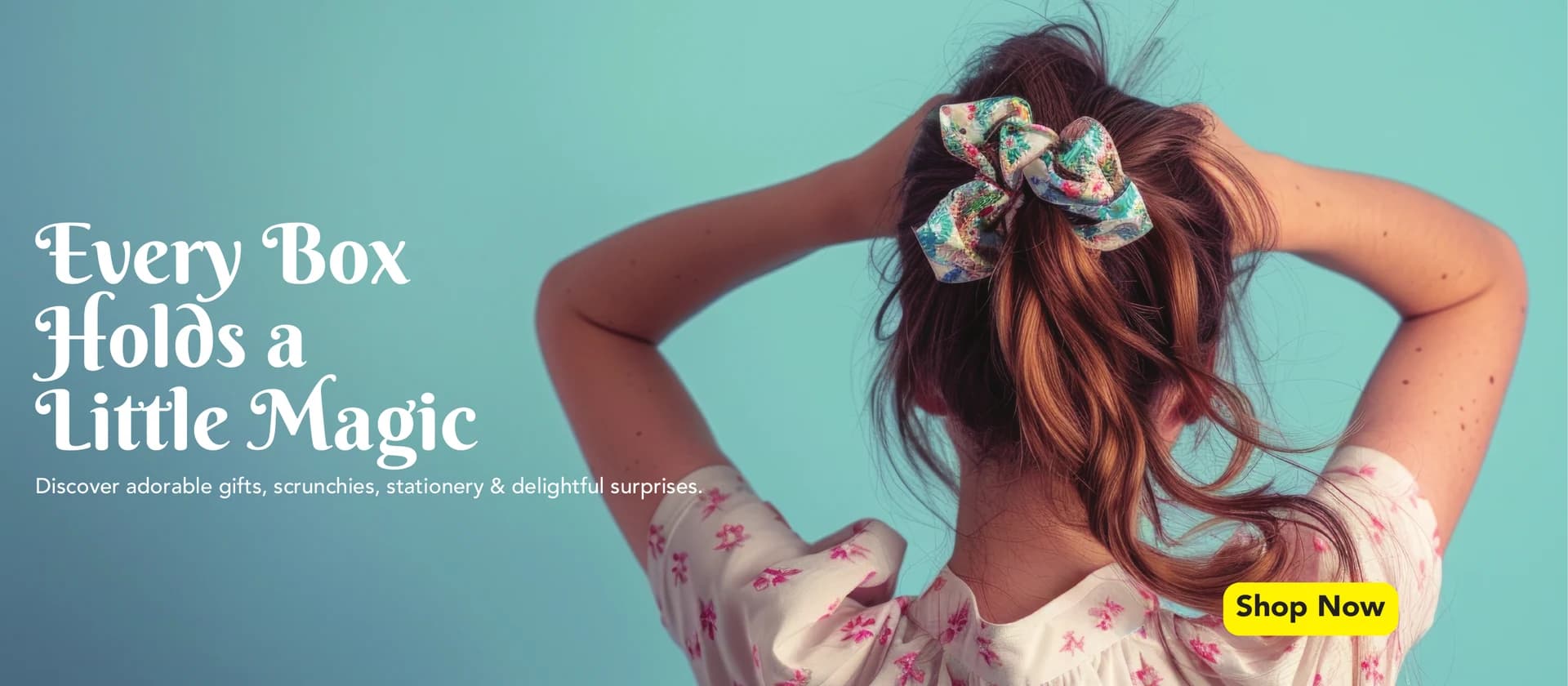 Every Box Holds a Little Magic - adorable gifts, scrunchies, stationery and delightful surprises